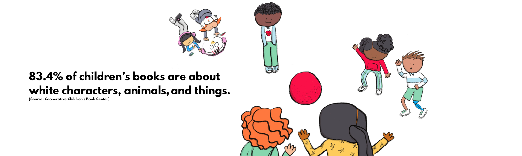 Illustration of kids playing with stat: 83.4% of children’s books are about white characters, animals, and things